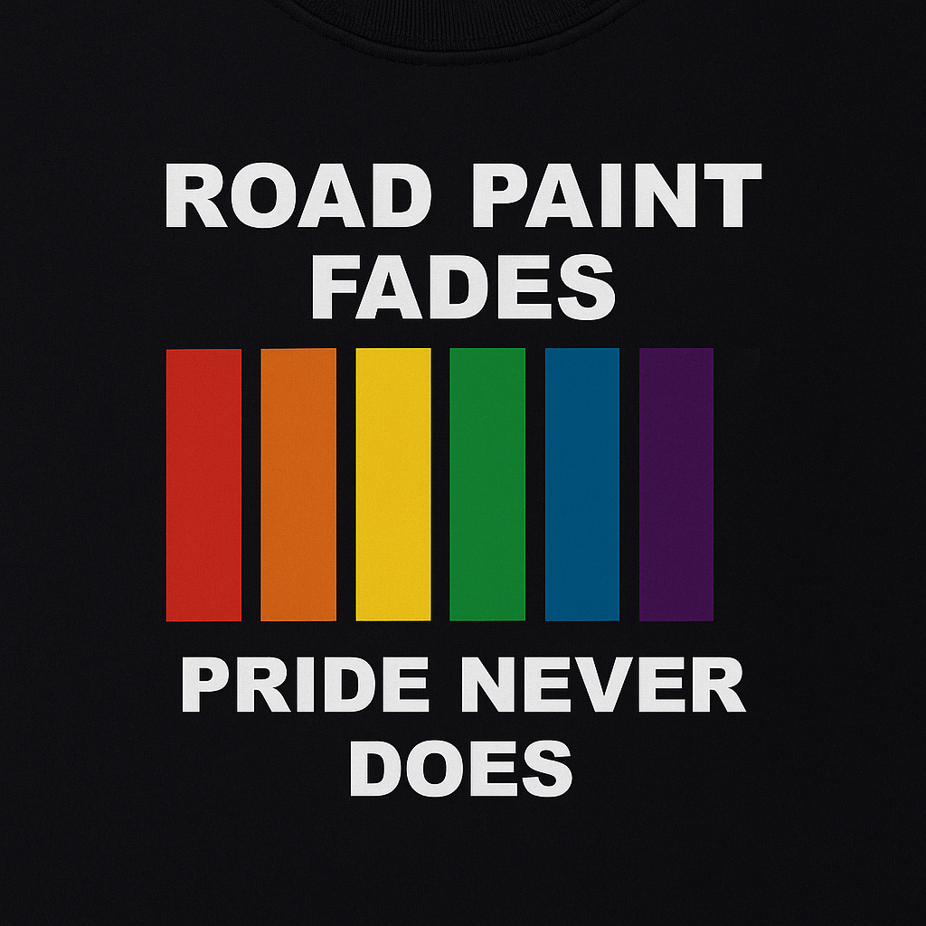 Road Paint Fades. PRIDE Never Does Short Sleeve T Shirt
