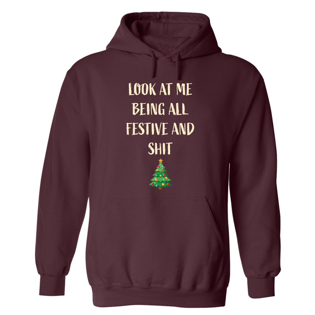 Look At Me Being Festive....Hoodie