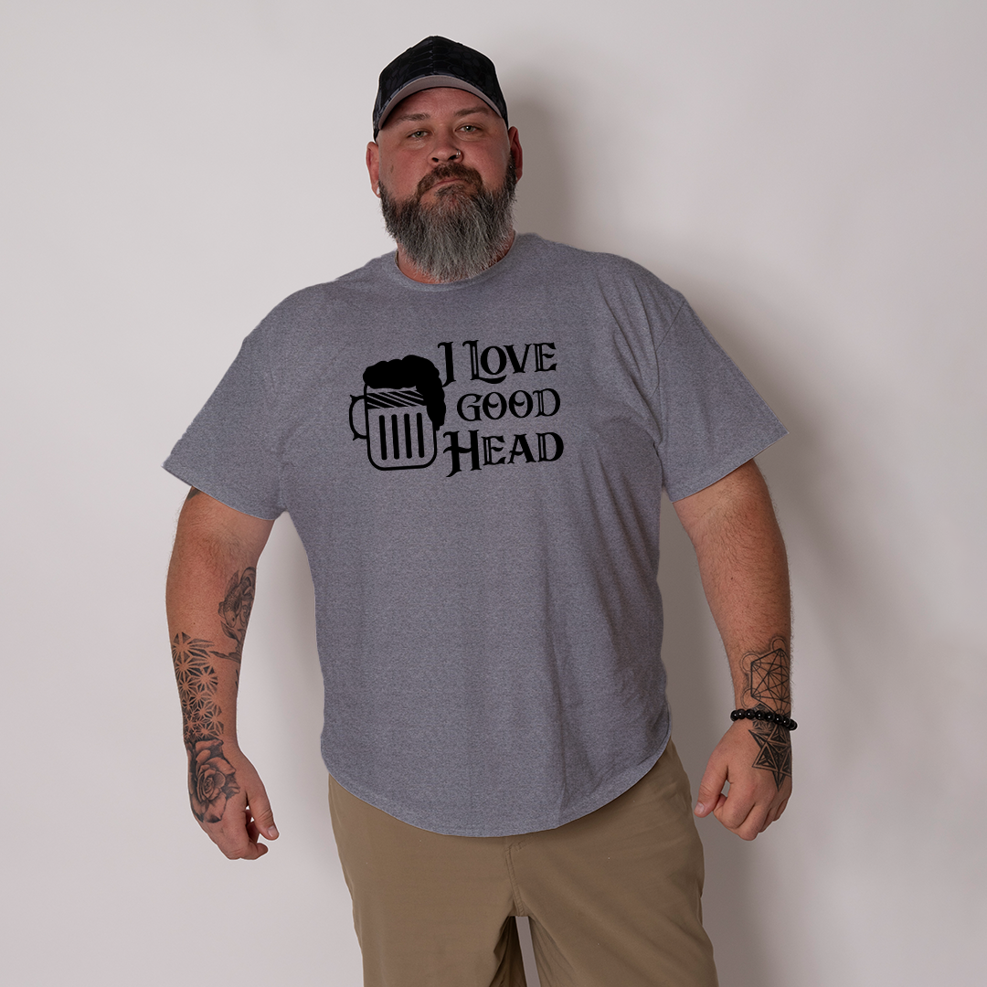 I Love Good Head T Shirt