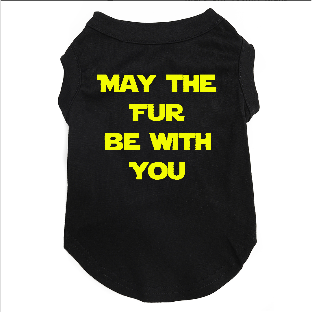 May The Fur Be With You Dog T Shirt