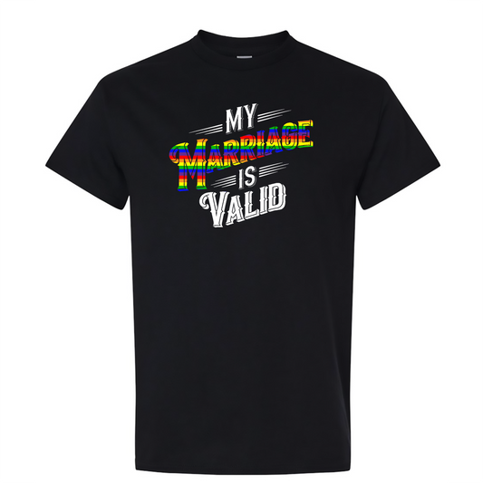 My Marriage Is Valid T Shirt