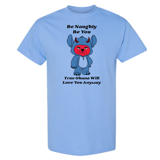 Be Naughty, Be You - Ohana Edition Graphic Tee